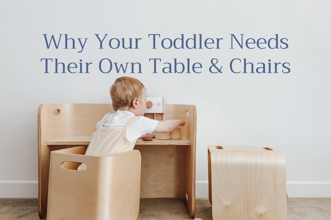 Why Your Toddler Needs Their Own Table & Chairs